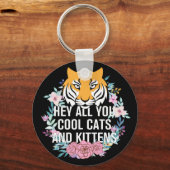 Hé, jullie koude katten en Kittens | Tijgerkoning Sleutelhanger (Voorkant)