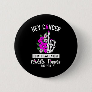 Hé Kanker Ik Heb Niet Genoeg Middenvingers Voor  Ronde Button 5,7 Cm