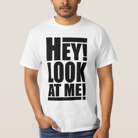 Hé! Kijk naar me! T-shirt (Voorkant)