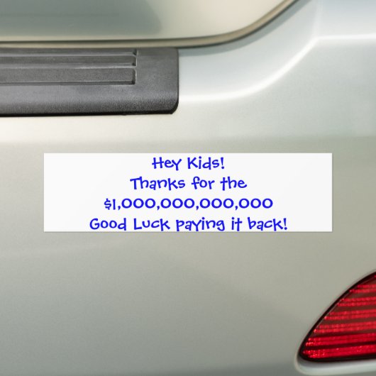 Hé Kinder!Bedankt voor de 10000000000000 dollar Go Bumpersticker (Op auto)