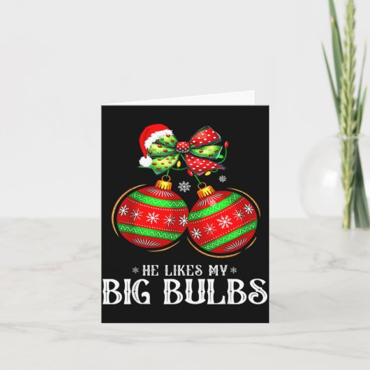 He Likes My Big Bulbs Couples Love Candy Christmas Kaart (Voorkant)