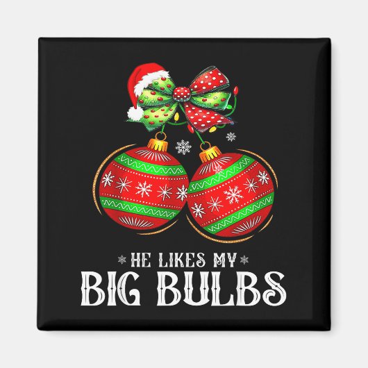 He Likes My Big Bulbs Couples Love Candy Christmas Magneet (Voorkant)