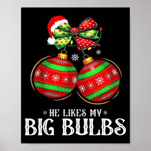He Likes My Big Bulbs Couples Love Candy Christmas Poster (Voorkant)