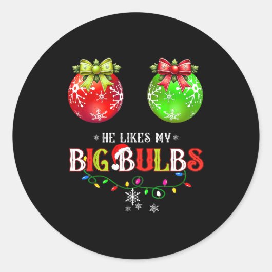 He Likes My Big Bulbs I Love His Peppermint Stick Ronde Sticker (Voorkant)