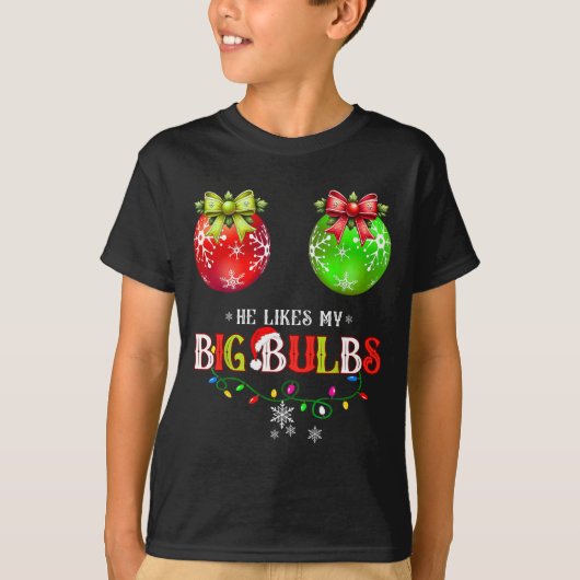 He Likes My Big Bulbs I Love His Peppermint Stick  T-shirt (Voorkant)