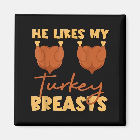 He Likes My Turkey Breasts Couple Matching Thanksg Magneet (Voorkant)