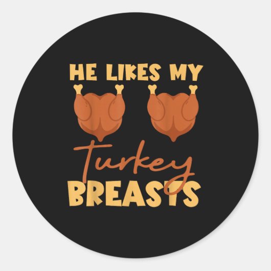 He Likes My Turkey Breasts Couple Matching Thanksg Ronde Sticker (Voorkant)