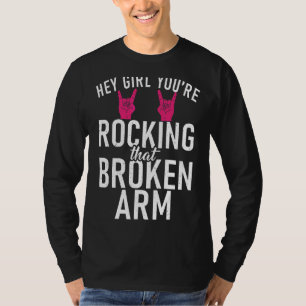 Hé meid, je rockt op dat gebroken arm herstel t-shirt