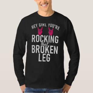 Hé meid, je rockt op dat gebroken been herstel t-shirt