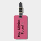 Hé (naam invoegen). Vond het. Bagagelabel (Voorkant verticaal)