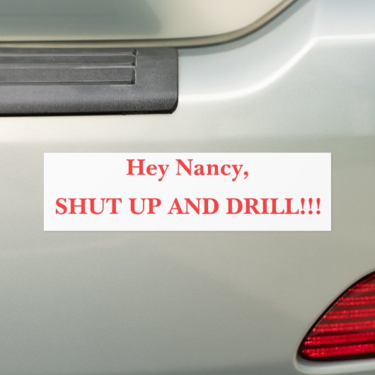 Hé Nancy, SCHUD OP EN DRILL!! Bumpersticker (Op auto)