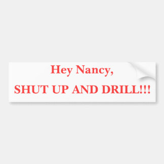 Hé Nancy, SCHUD OP EN DRILL!! Bumpersticker