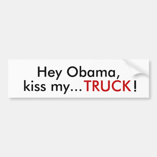 Hé Obama, kus mijn... TRUCK. Bumpersticker (Voorkant)