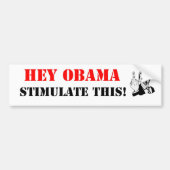 Hé Obama wil dit stimuleren! Bumpersticker (Voorkant)