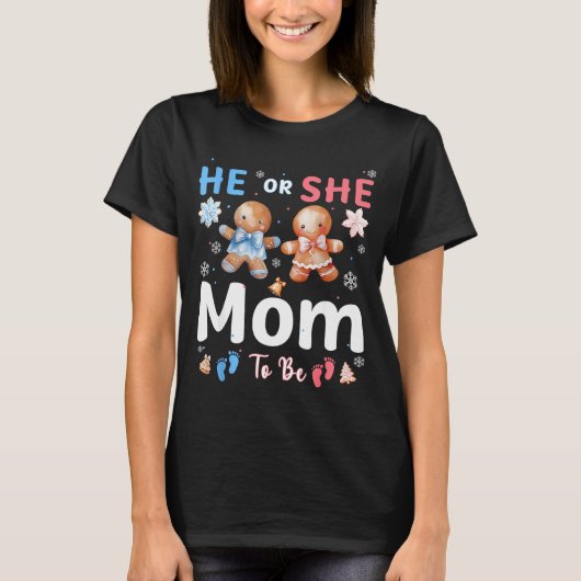 He Or She Mom To Be Christmas Gingerbread Gender R T-shirt (Voorkant)