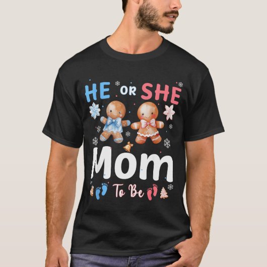 He Or She Mom To Be Christmas Gingerbread Gender R T-shirt (Voorkant)