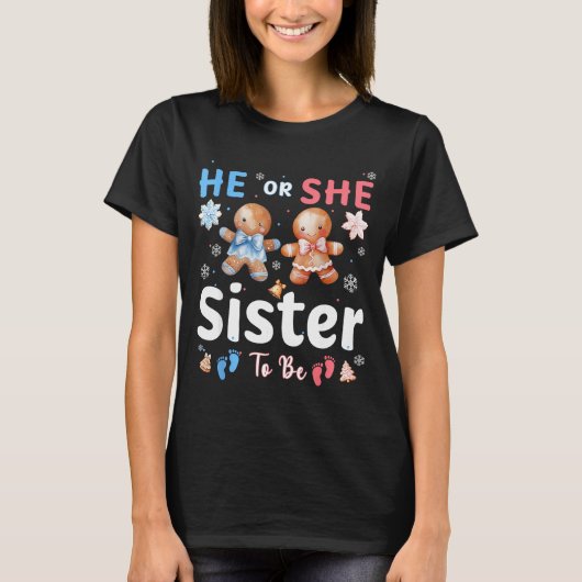 He Or She Sister To Be Christmas Gingerbread Gende T-shirt (Voorkant)