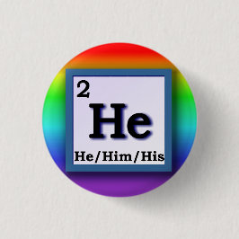 He - Periodic Table personal gender pronoun pin Ronde Button 3,2 Cm