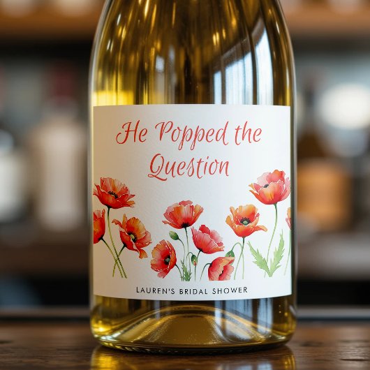 He Popped the Question Poppy Flower Bridal Shower Sparkling Wijnetiket
