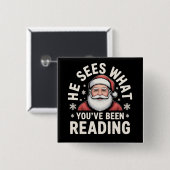 He Sees What You've Been Reading Santa Bookish  Vierkante Button 5,1 Cm (Voorkant /achterkant)