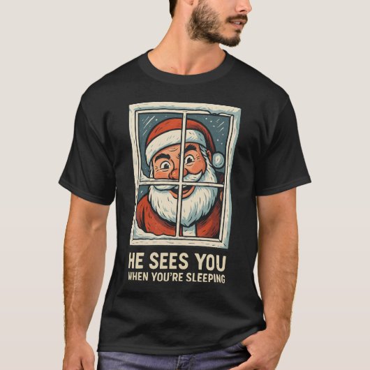 He Sees You When You’re Sleeping – Funny Creepy Sa T-shirt (Voorkant)
