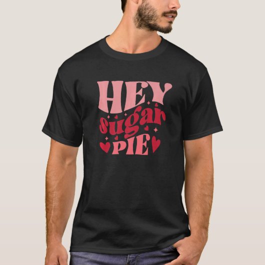 He Sugar Pie Retro Style Love Heart Valentijns D T-shirt (Voorkant)