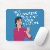 Hé, trainingswrak. Dit is niet je station. Muismat (Met muis)