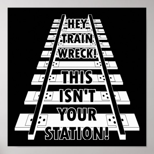 Hé treinstoring dit is niet jouw station Grappig Poster (Voorkant)