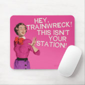 Hé, treinwrak, dit is je station niet. muismat (Met muis)