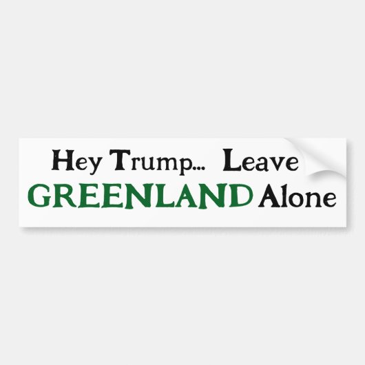 Hé Trump, laat Groenland met rust Bumpersticker (Voorkant)