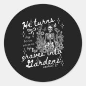 He Turns Graves Into Gardens, Ezekiel 37  Ronde Sticker (Voorkant)