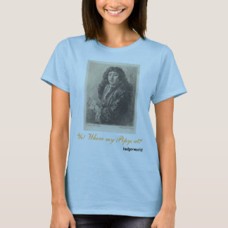 Hé! Waar is mijn Pepys? T-shirt