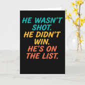 He Wasn't Shot He Didnt Win He's on the List Funny Kaart (Gele Bloem)