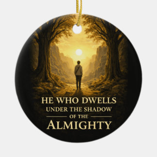 He Who Dwells Psalm 91 Christian Art Keramisch Ornament