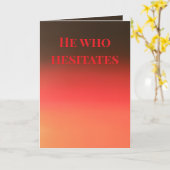 "He who hesitates" (Any) Gift Kaart (Gele Bloem)