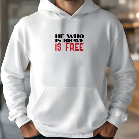 He who is brave is free quote red black hoodie