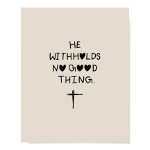 He withholds no good things