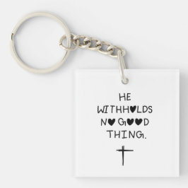 He withholds no good things sleutelhanger