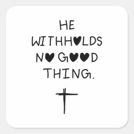 He withholds no good things vierkante sticker
