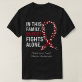Head and Neck Cancer In This Family Nobody Fights T-shirt (Design voorkant)