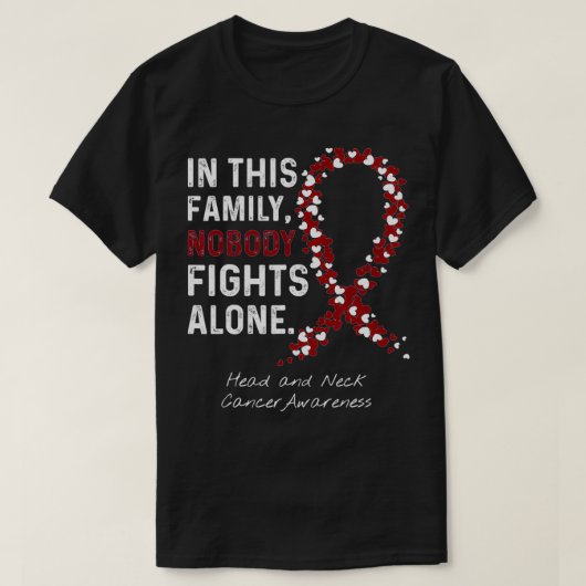 Head and Neck Cancer In This Family Nobody Fights T-shirt (Design voorkant)