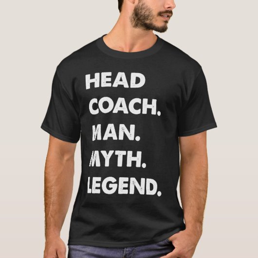 Head Coach Man Myth Legend T-shirt (Voorkant)