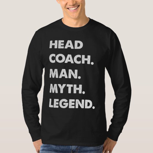 Head Coach Man Myth Legend T-shirt (Voorkant)