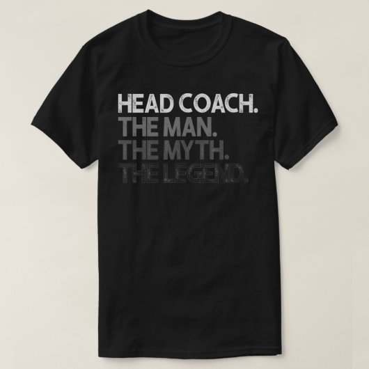 Head Coach The Man Myth Legend Gift  T-shirt (Design voorkant)