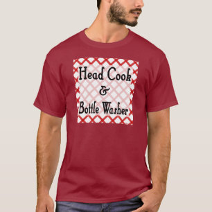 Head Cook en Bottle Washer Keuken Gezegde T-shirt