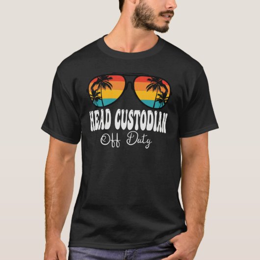 Head Custodian Off Duty Sunglasses Happy Last Day  T-shirt (Voorkant)