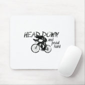 Head Down And Pedal Hard Bike Cycling Motivation T Muismat (Met muis)