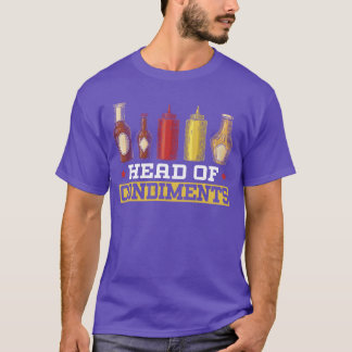 Head Of Condiments Food Lover Mustard Mayonnaise r T-shirt