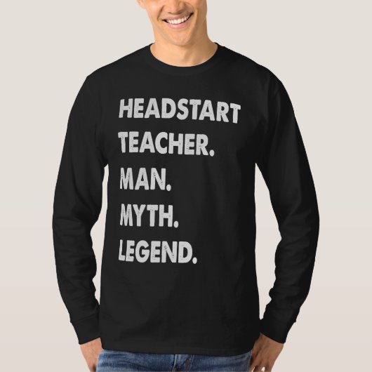 Headstart Teacher Man Myth Legend T-shirt (Voorkant)