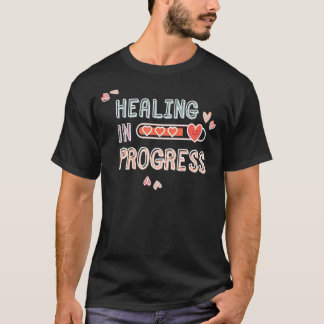 Healing in Progress Geestelijke Gezondheid Bewustz T-shirt